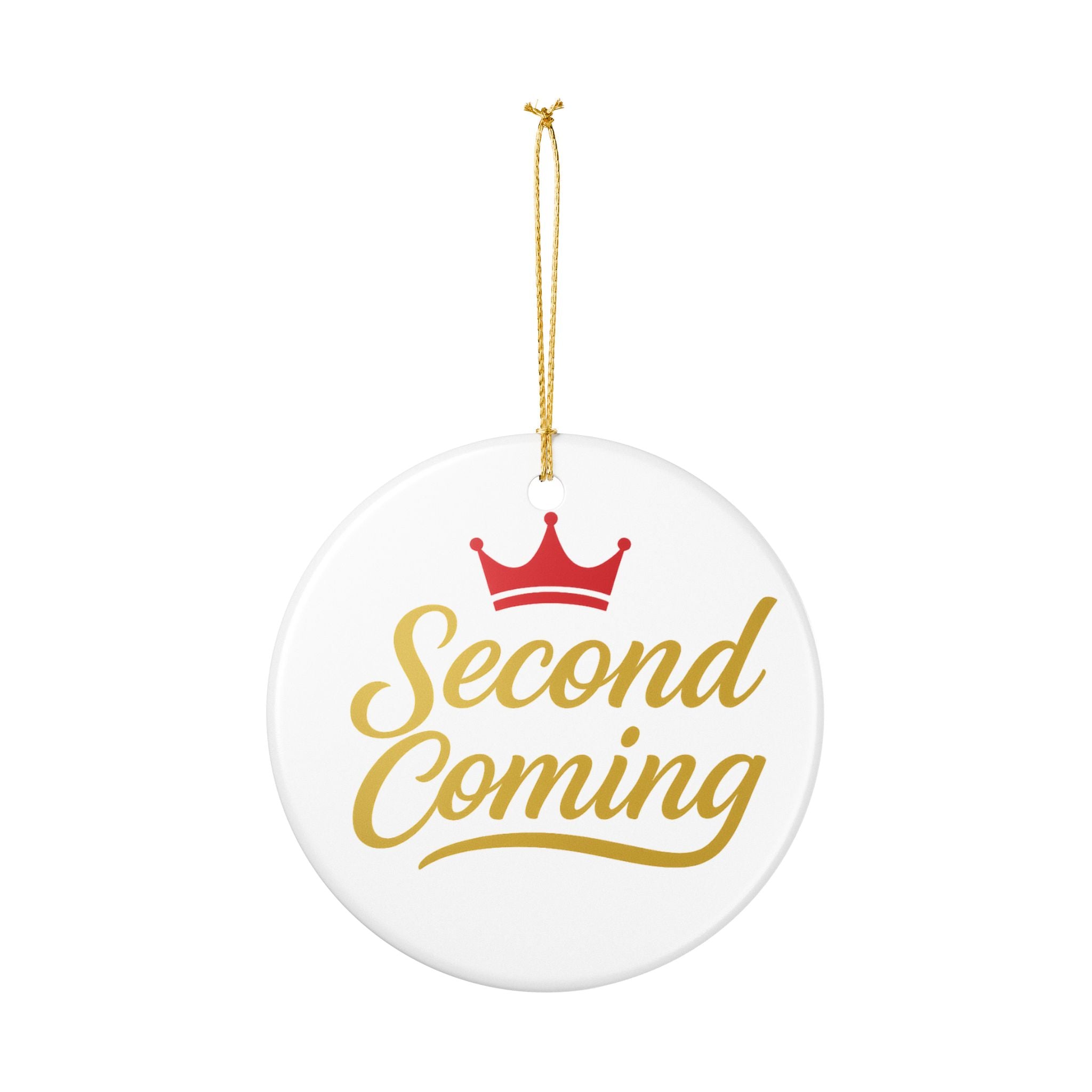 Second Coming Ceramic Ornament – Religious Christmas Tree Decoration with Gold Script & Crown