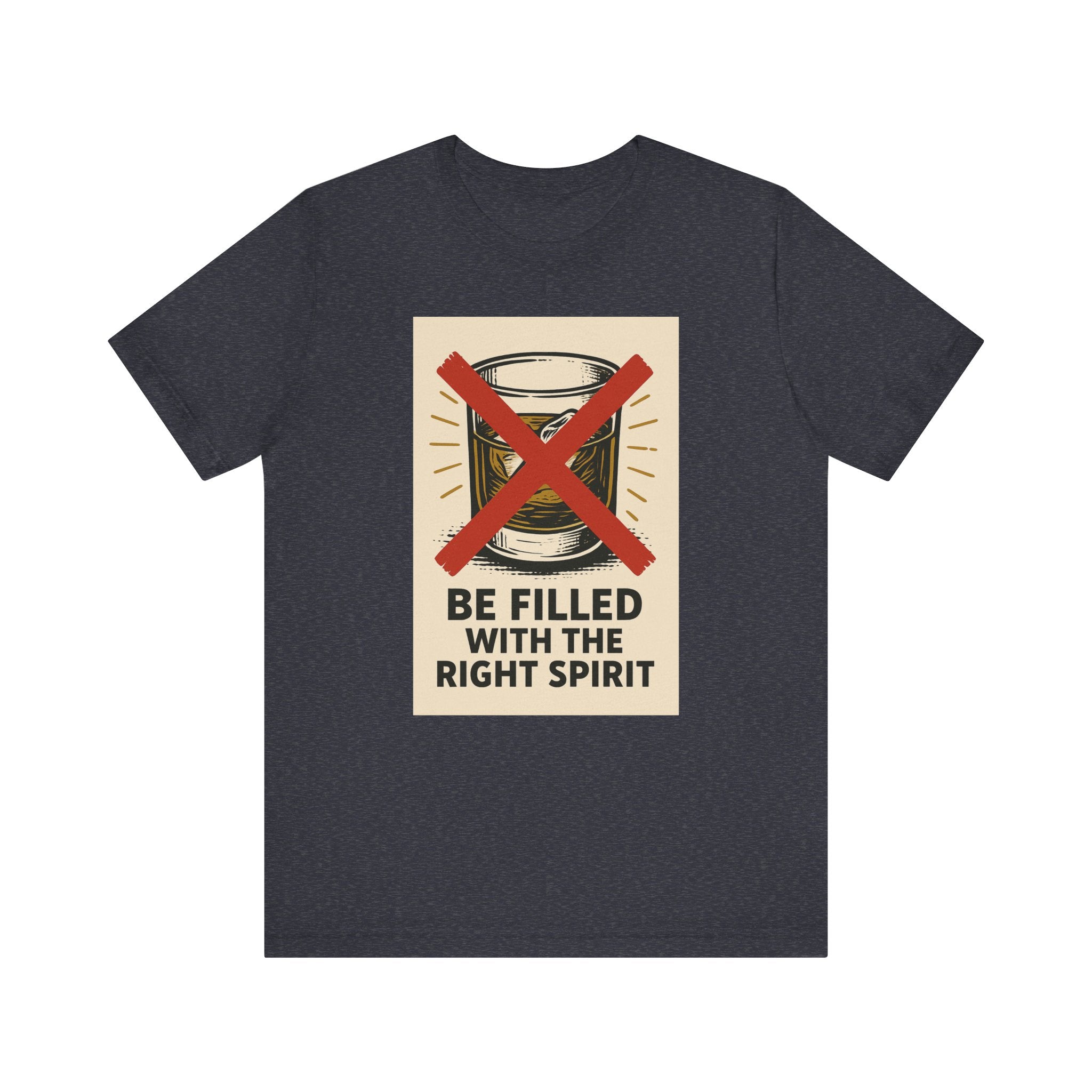 Be Filled With the Right Spirit Unisex Jersey Short Sleeve Tee