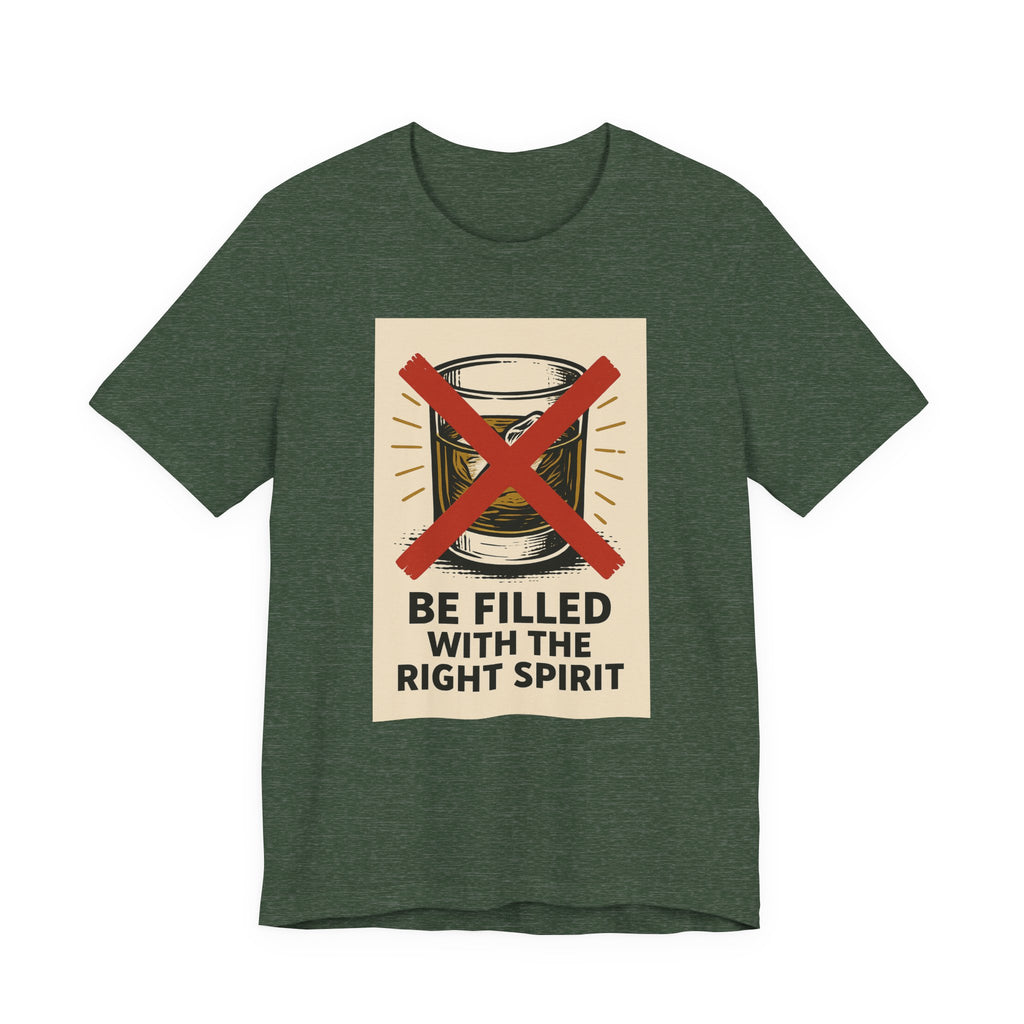 Be Filled With the Right Spirit Unisex Jersey Short Sleeve Tee