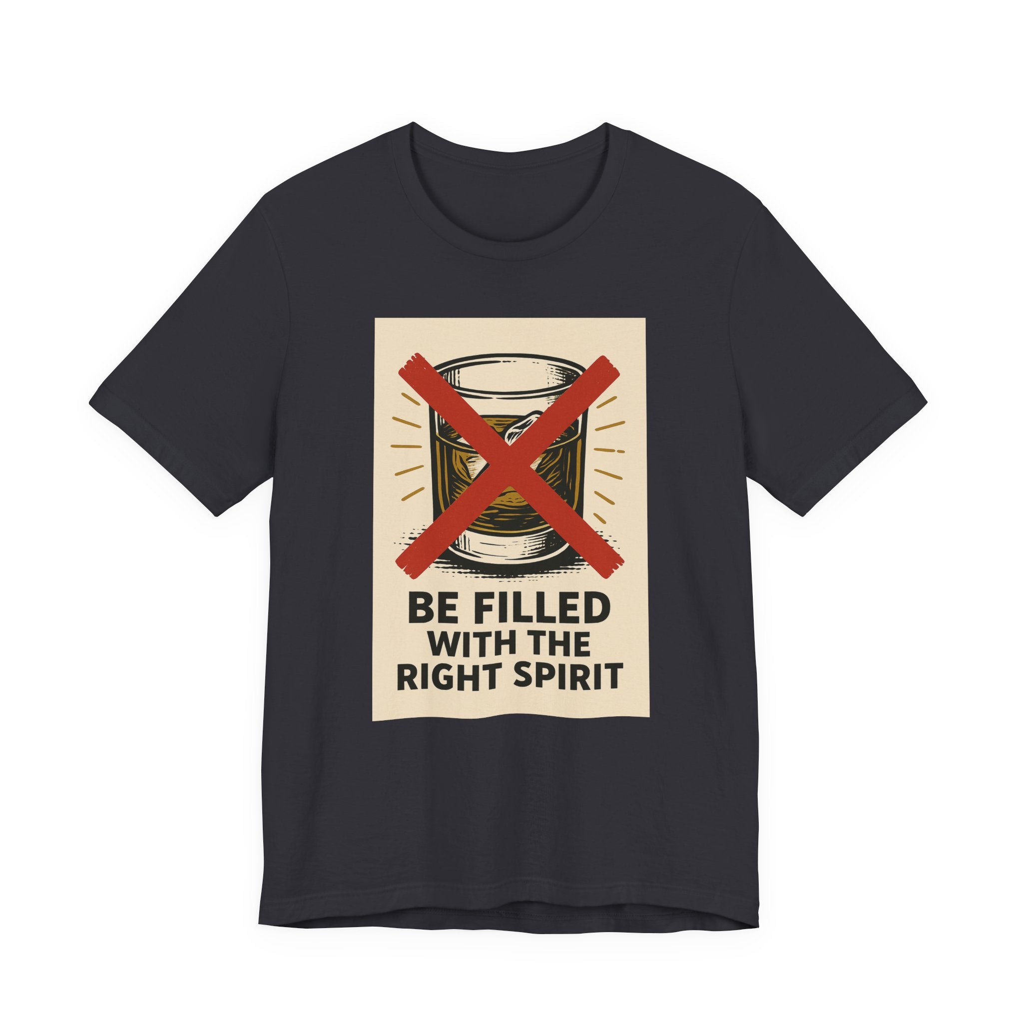 Be Filled With the Right Spirit Unisex Jersey Short Sleeve Tee
