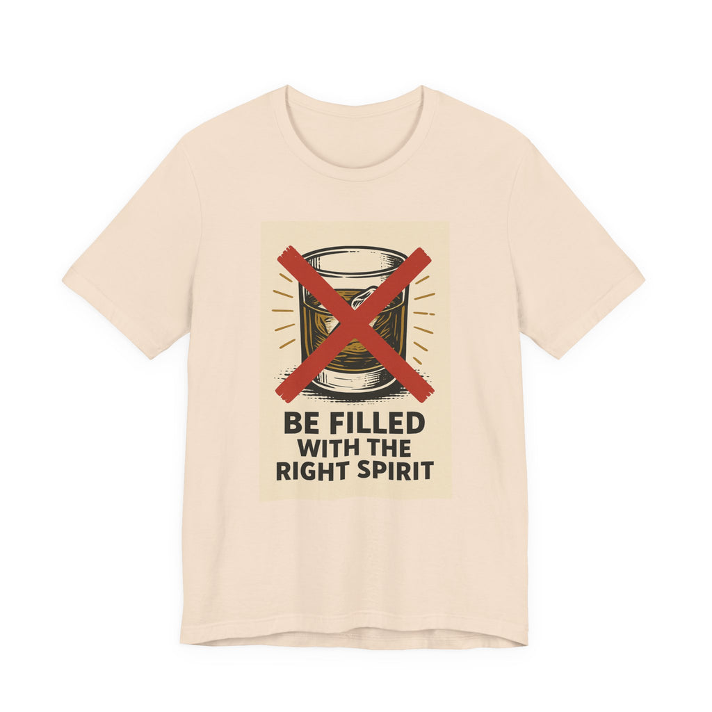 Be Filled With the Right Spirit Unisex Jersey Short Sleeve Tee