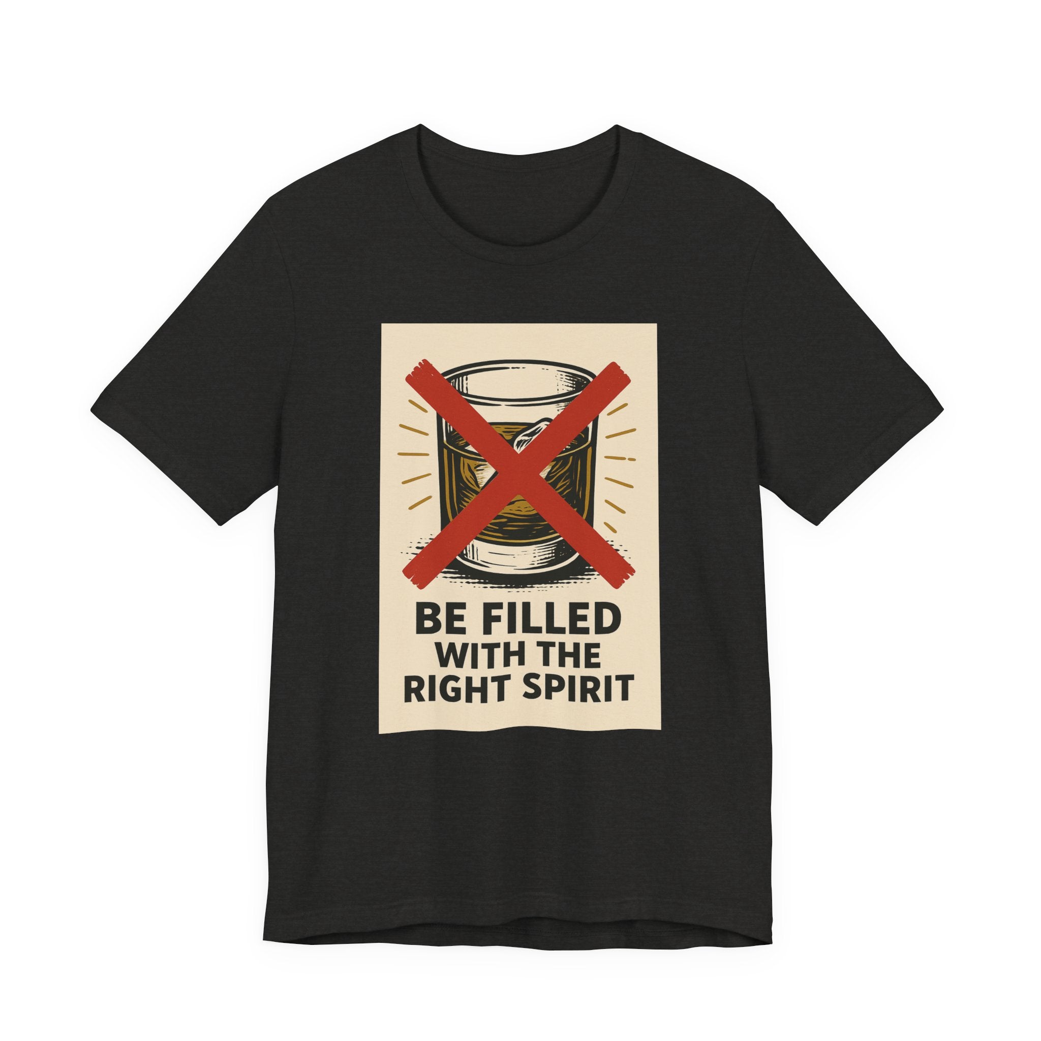 Be Filled With the Right Spirit Unisex Jersey Short Sleeve Tee