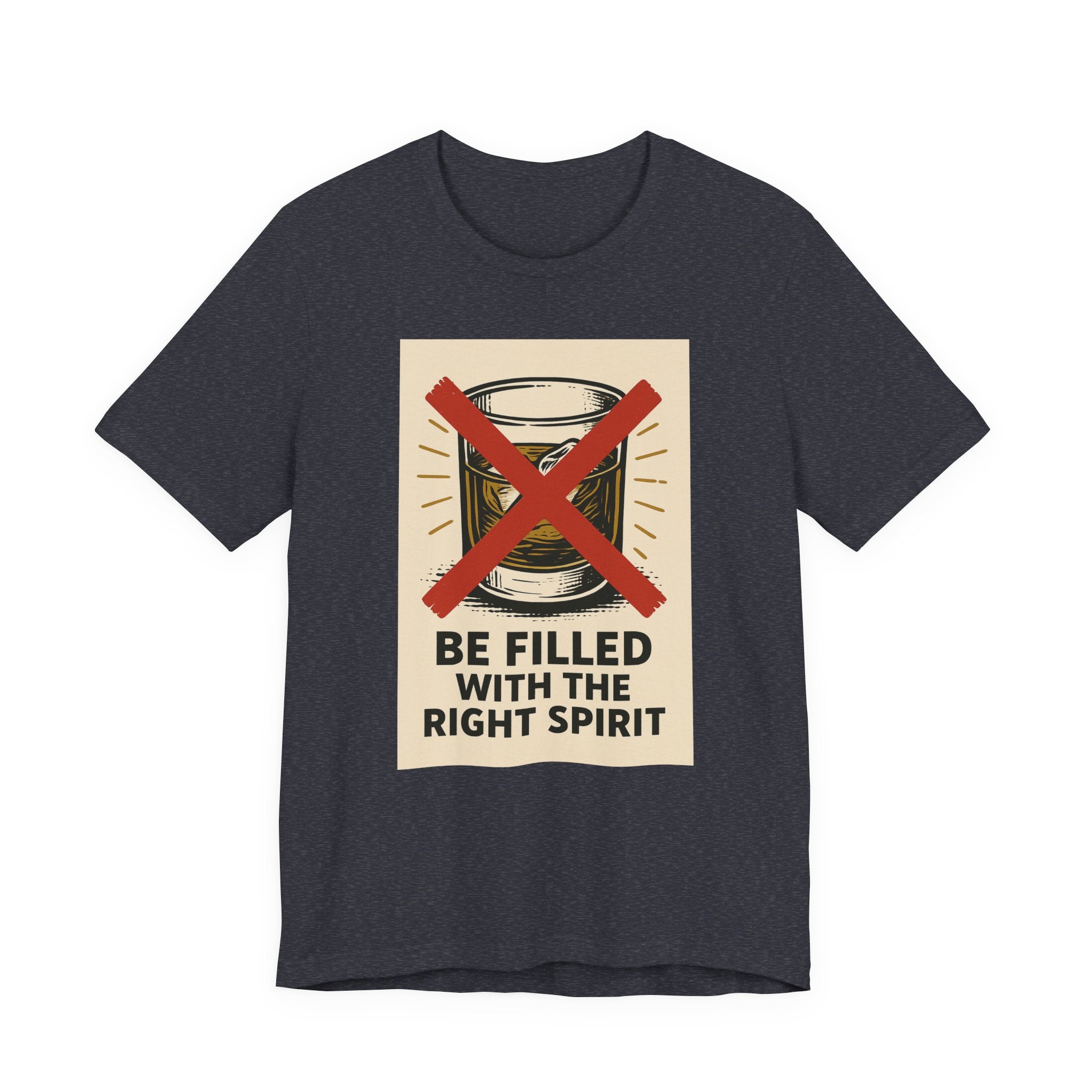Be Filled With the Right Spirit Unisex Jersey Short Sleeve Tee