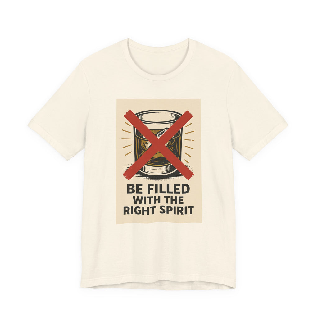 Be Filled With the Right Spirit Unisex Jersey Short Sleeve Tee