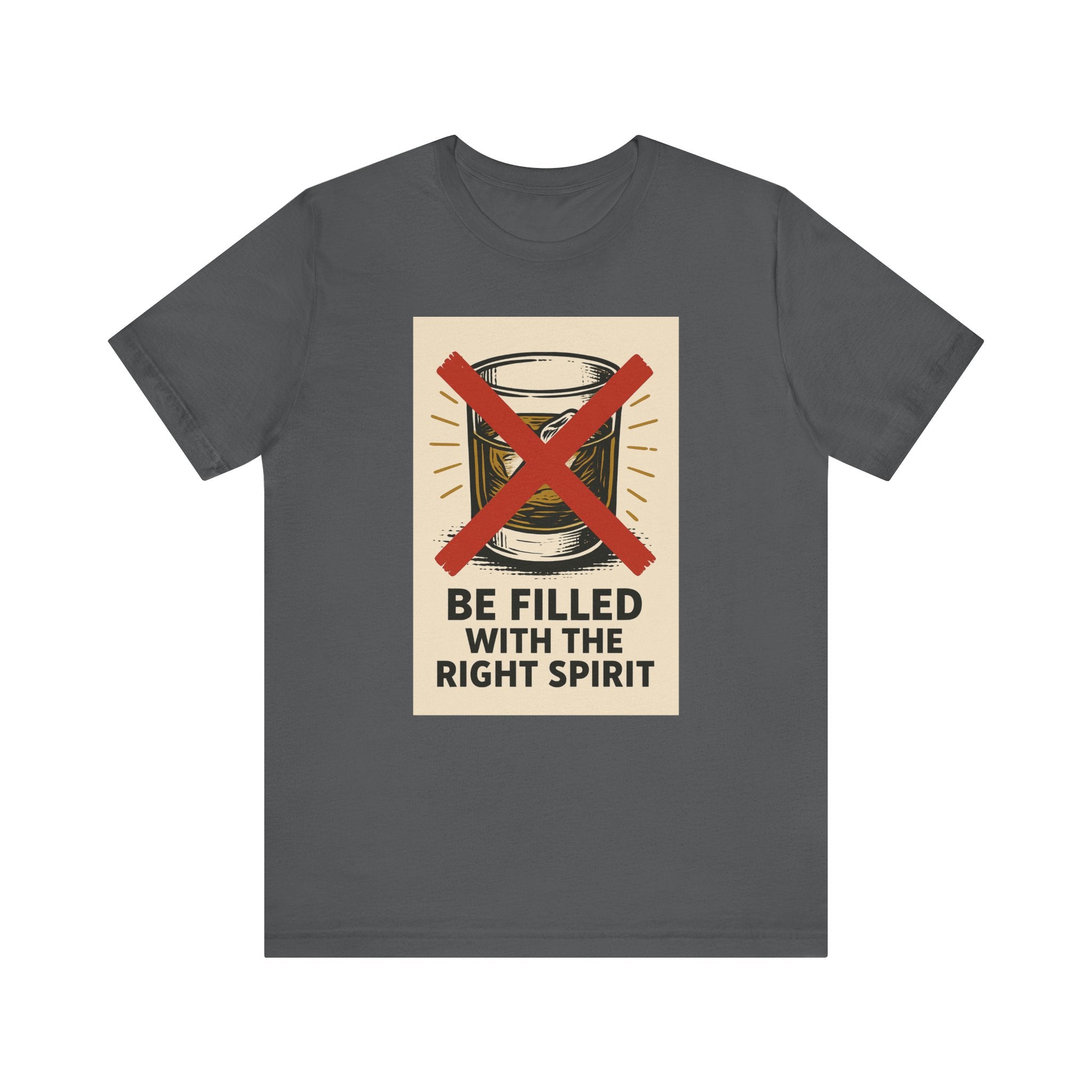 Be Filled With the Right Spirit Unisex Jersey Short Sleeve Tee