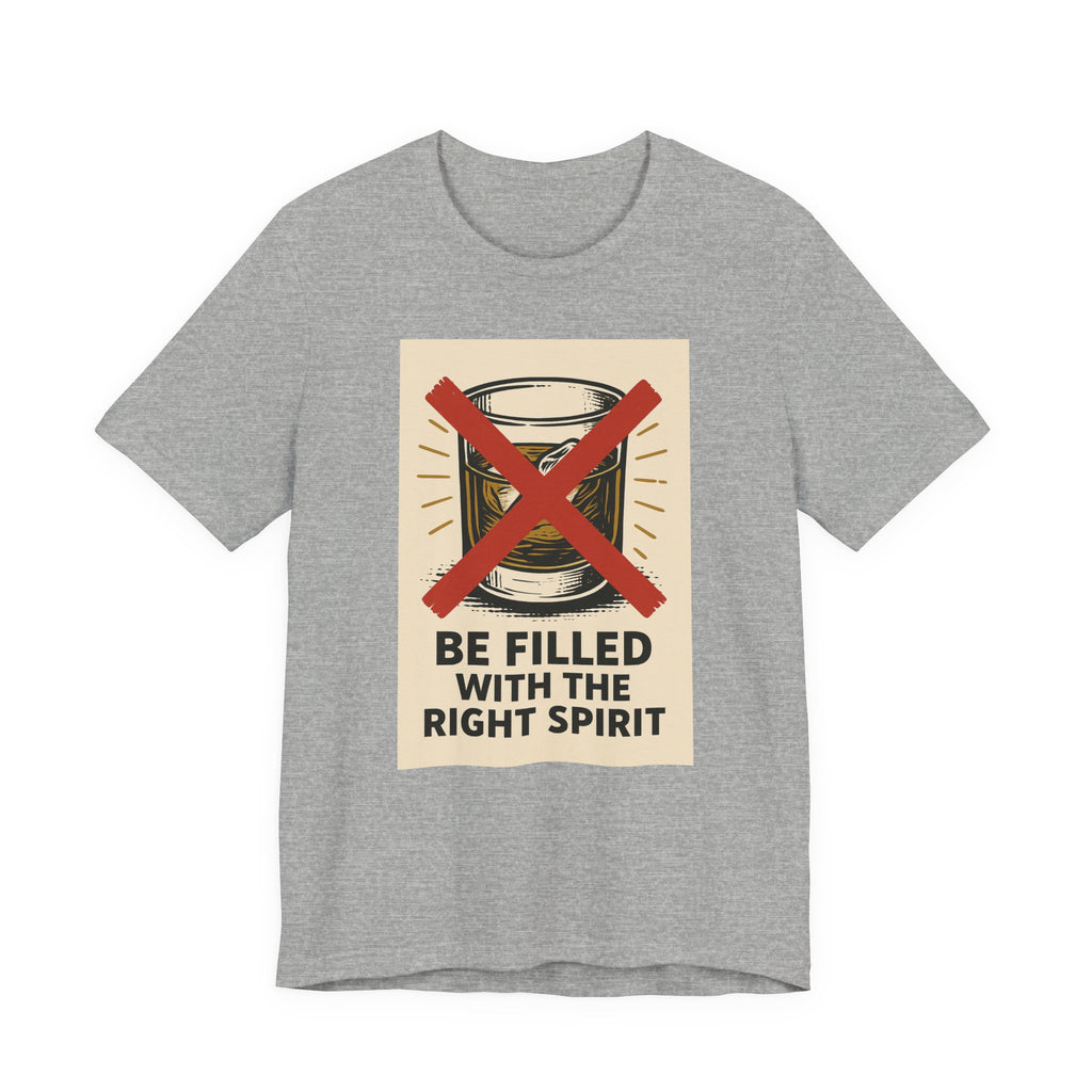 Be Filled With the Right Spirit Unisex Jersey Short Sleeve Tee