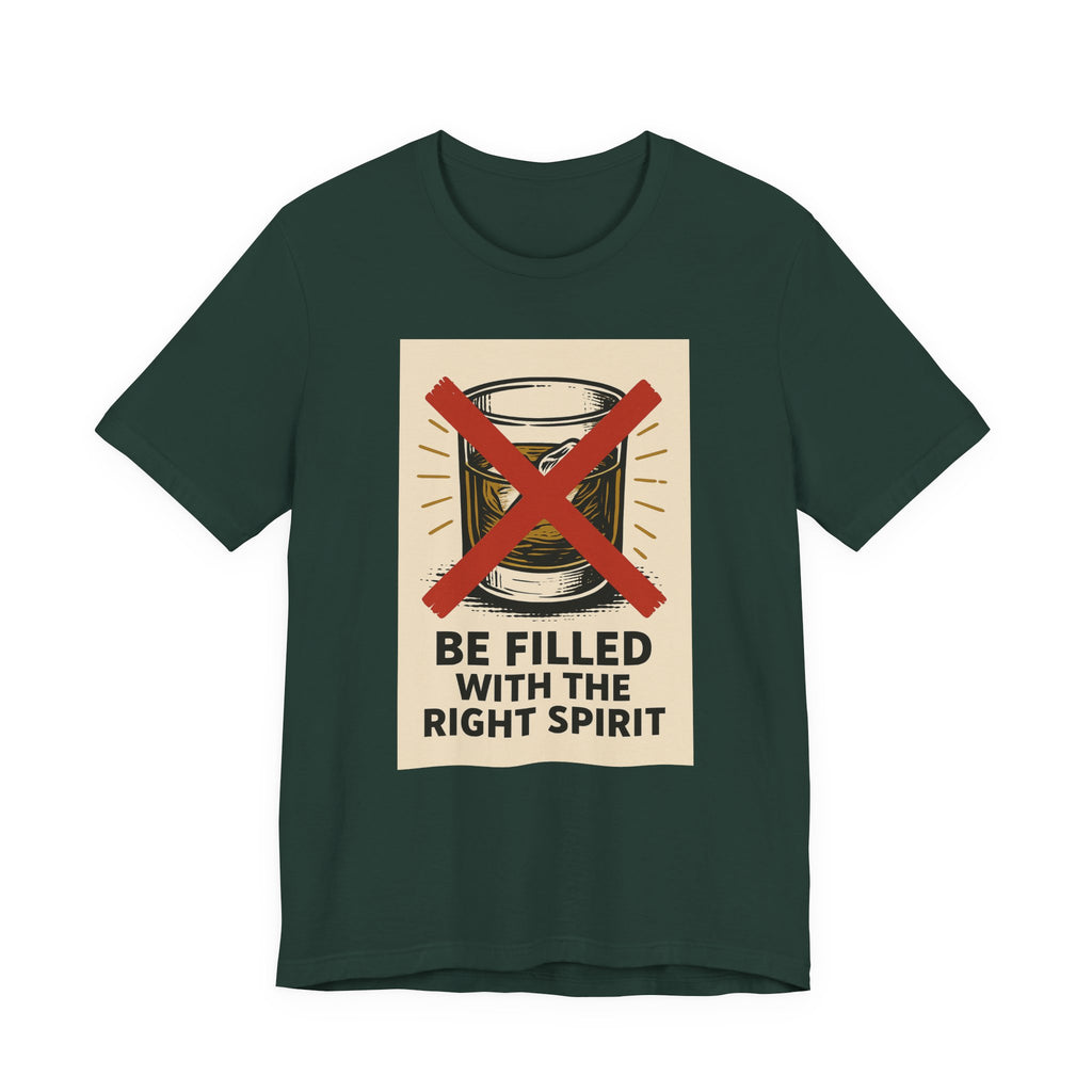 Be Filled With the Right Spirit Unisex Jersey Short Sleeve Tee