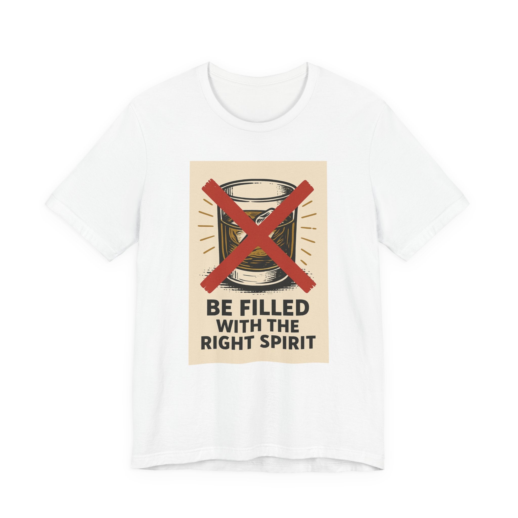 Be Filled With the Right Spirit Unisex Jersey Short Sleeve Tee