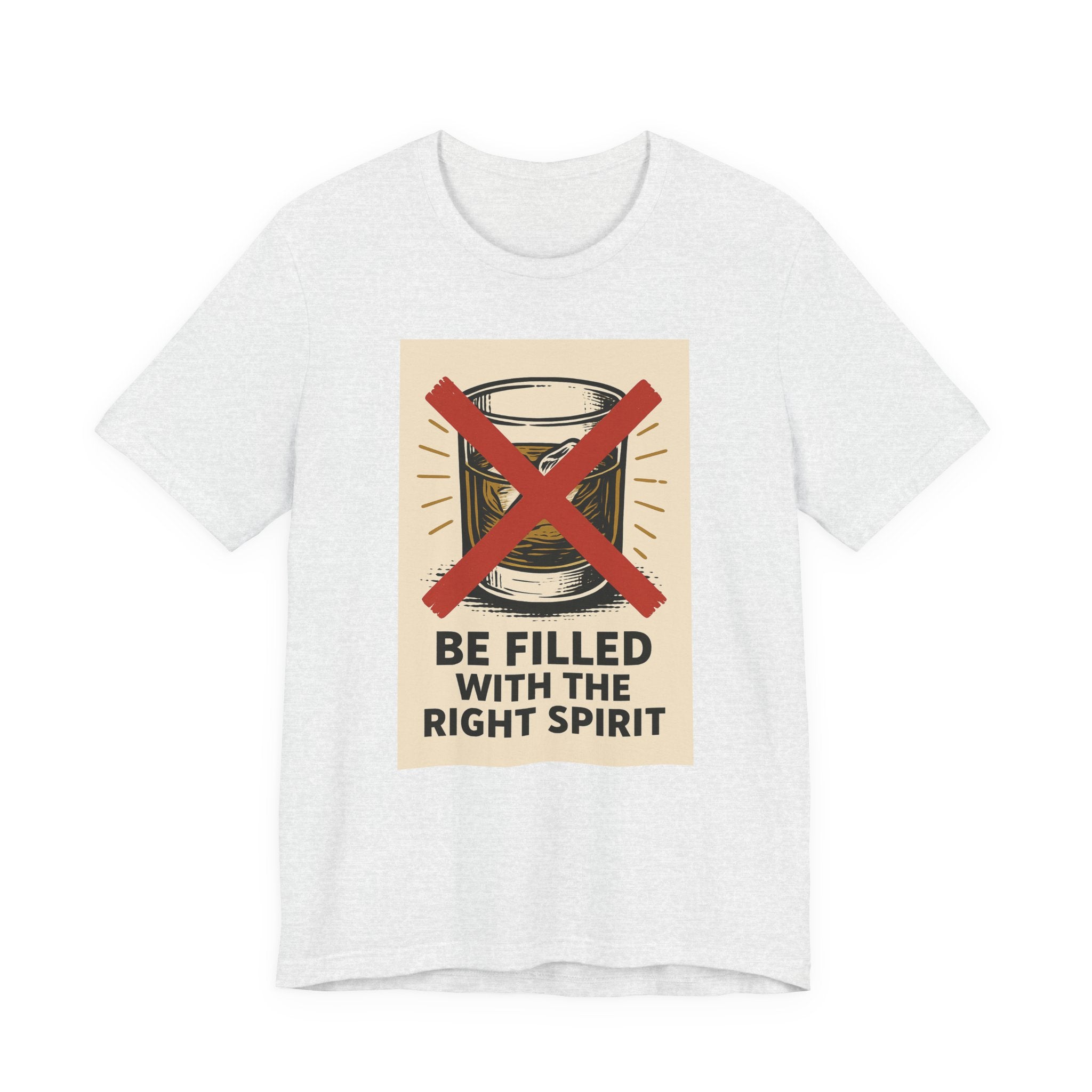 Be Filled With the Right Spirit Unisex Jersey Short Sleeve Tee