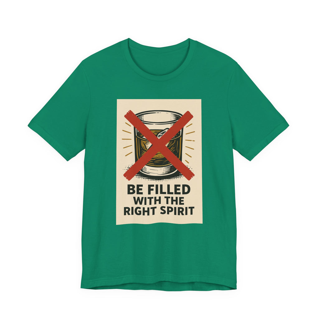 Be Filled With the Right Spirit Unisex Jersey Short Sleeve Tee