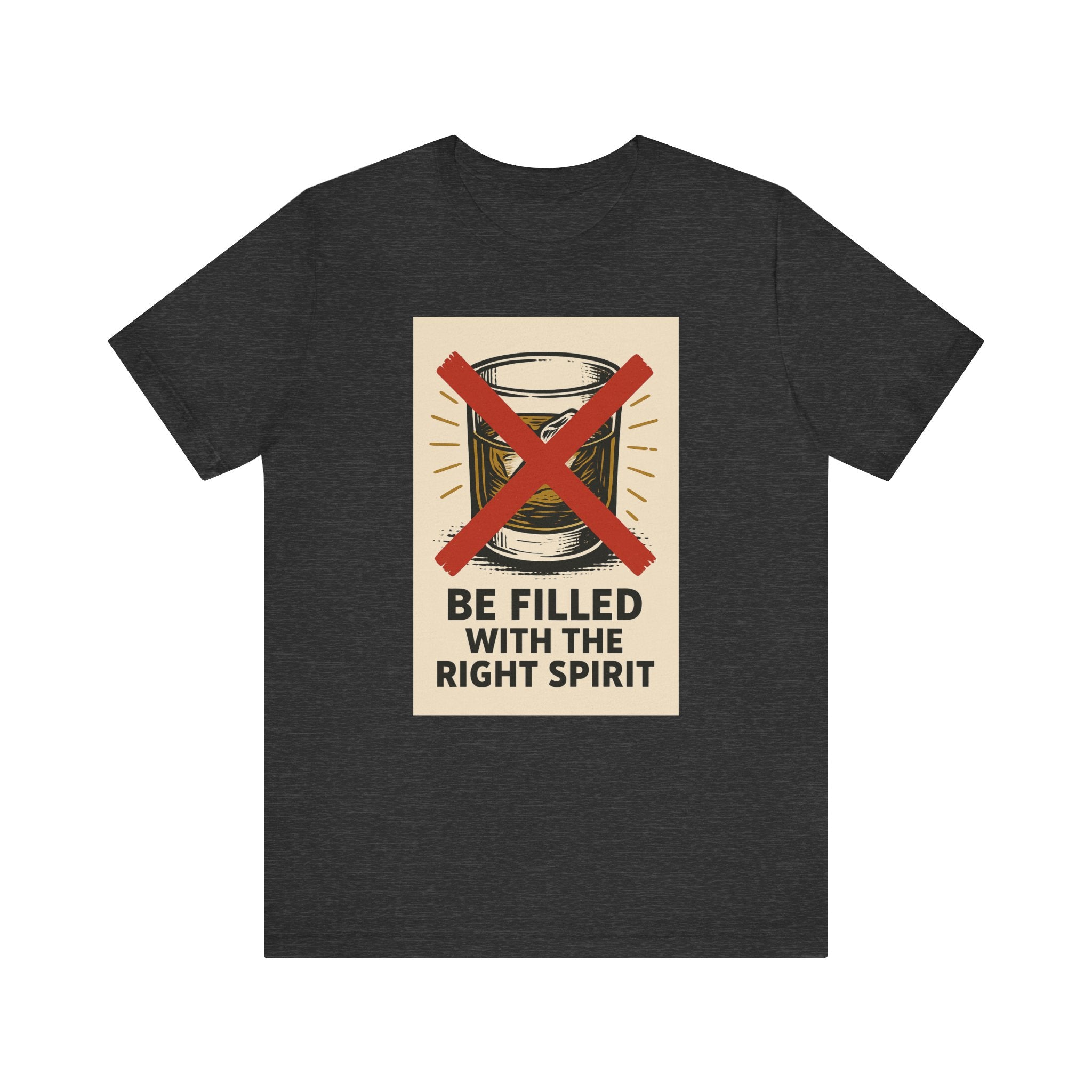 Be Filled With the Right Spirit Unisex Jersey Short Sleeve Tee
