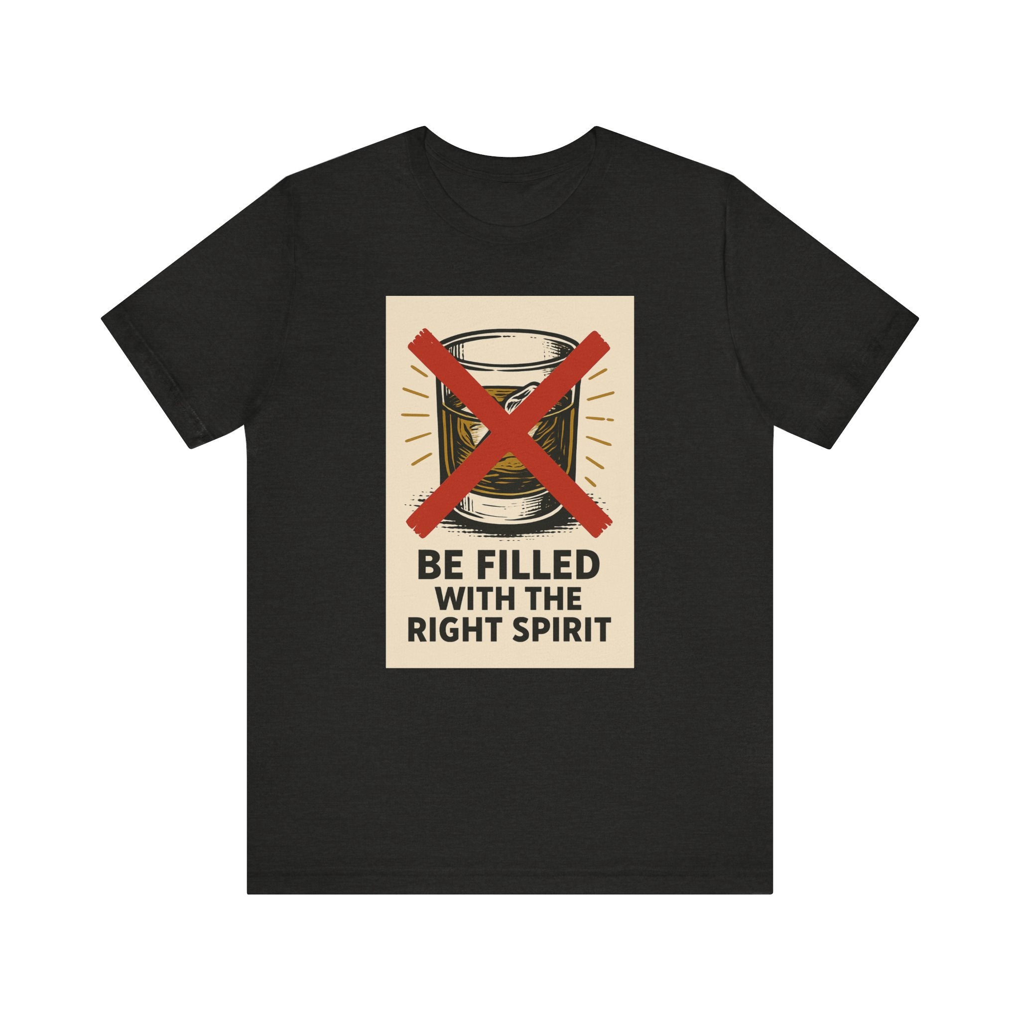 Be Filled With the Right Spirit Unisex Jersey Short Sleeve Tee