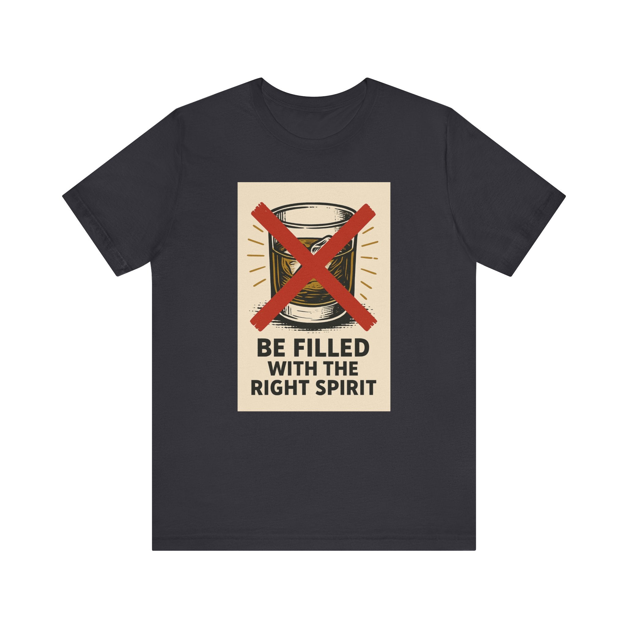 Be Filled With the Right Spirit Unisex Jersey Short Sleeve Tee