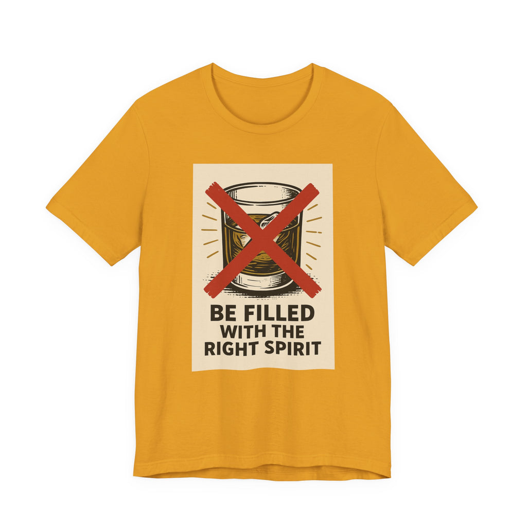Be Filled With the Right Spirit Unisex Jersey Short Sleeve Tee
